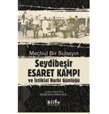 Meçhul Bir Subayın Seydibeşir Esaret Kampı ve İstiklal Harbi Günlüğü