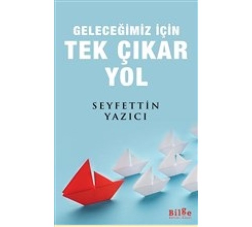 Geleceğimiz İçin Tek Çıkar Yol