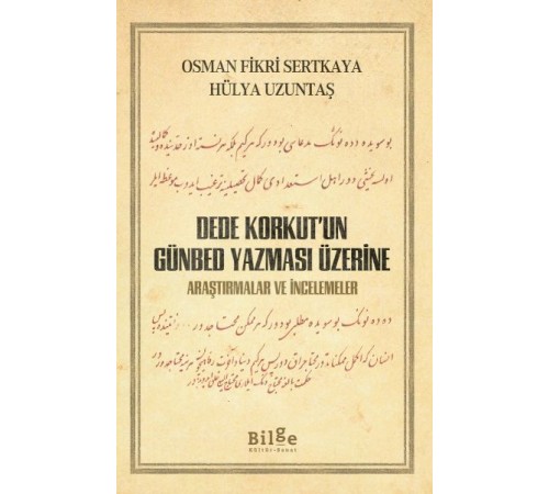 Dede Korkut’un Günbed Yazması Üzerine - Araştırmalar ve İncelemeler
