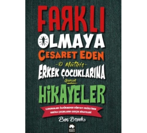 Farklı Olmaya Cesaret Eden Erkek Çocuklarına Hikayeler