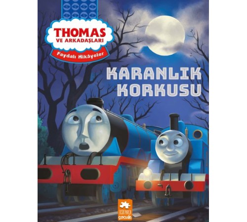 Thomas ve Arkadaşları Faydalı Hikayeler - Karanlık Korkusu Thomas ve Arkadaşları Faydalı Hikayeler - Karanlık Korkusu
