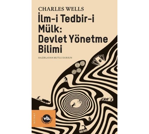 İlm-i Tedbir-i Mülk - Devlet Yönetme Bilimi İlm-i Tedbir-i Mülk - Devlet Yönetme Bilimi