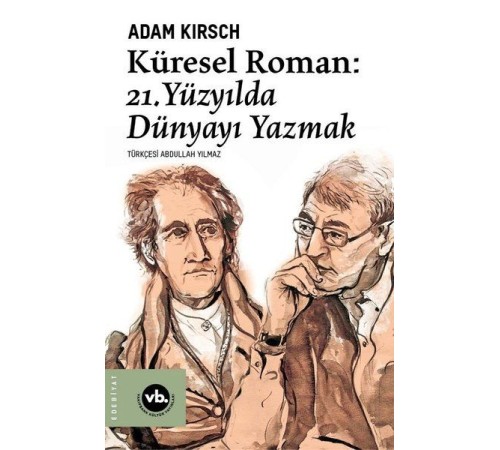 Küresel Roman - 21.Yüzyılda Dünyayı Yazmak