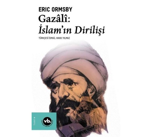 Gazali: İslam’ın Dirilişi
