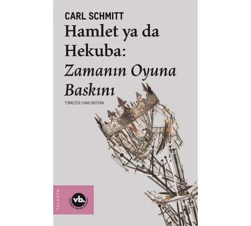 Hamlet ya da Hekuba - Zamanın Oyuna Baskını