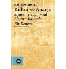 Kültür ve Anarşi - Siyasal ve Toplumsal Eleştiri Alanında Bir Deneme