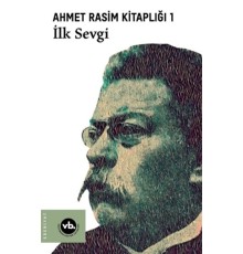 İlk Sevgi - Ahmet Rasim Kitaplığı 1
