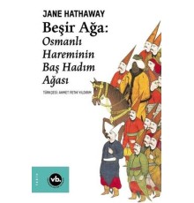 Beşir Ağa: Osmanlı Hareminin Baş Hadım Ağası