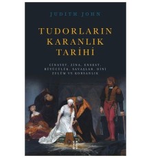 Tudorların Karanlık Tarihi