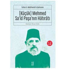 [Küçük] Mehmed Sa‘îd Paşa’nın Hâtırâtı (2-3.cilt) - Sultan II. Abdülhamid’in Sadrazamı