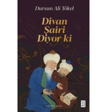 Divan Şairi Diyor ki