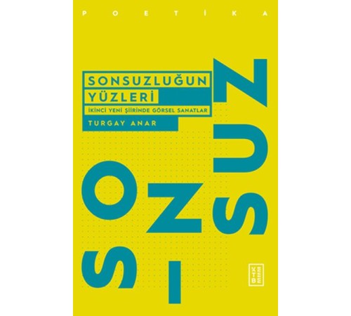 Sonsuzluğun Yüzleri - İkinci Yeni Şiirinde Görsel Sanatlar