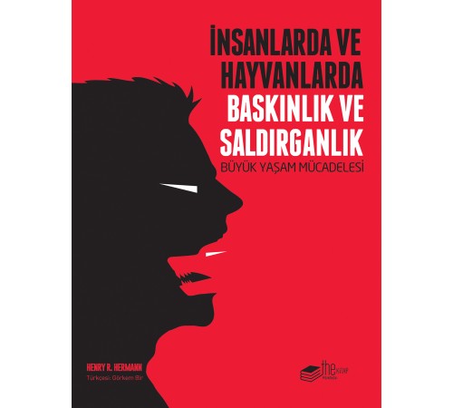İnsanlarda ve Hayvanlarda Baskınlık ve Saldırganlık - Büyük Yaşam Mücadelesi