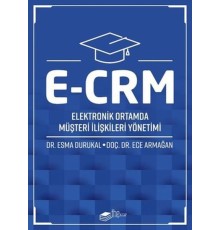 E-CRM Elektronik Ortamda Müşteri İlişkileri Yönetimi