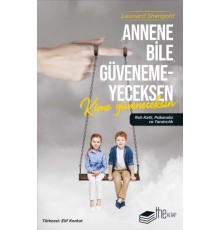 Annene Bile Güvenemeyeceksen Kime Güveneceksin