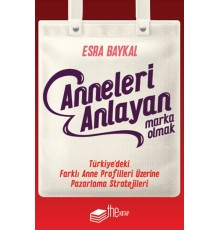 Anneleri Anlayan Marka Olmak