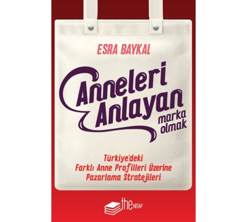 Anneleri Anlayan Marka Olmak