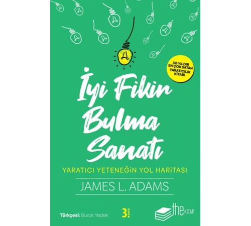 İyi Fikir Bulma Sanatı - Yaratıcı Yeteneğin Yol Haritası