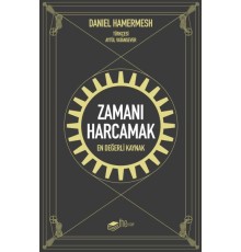 Zamanı Harcamak - En Değerli Kaynak