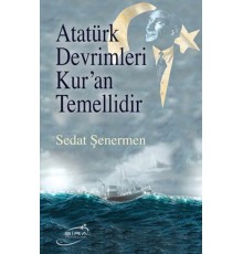 Atatürk Devrimleri Kur’An Temellidir