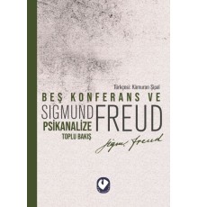 Beş Konferans ve Psikanalize Toplu Bakış