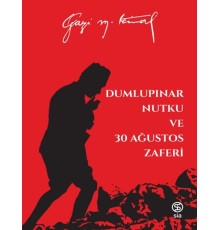 Dumlupınar Nutku ve 30 Ağustos Zaferi - Mustafa Kemal Atatürk