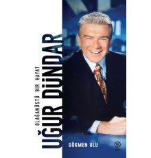 Uğur Dündar - Olağanüstü Bir Hayat-Ciltli