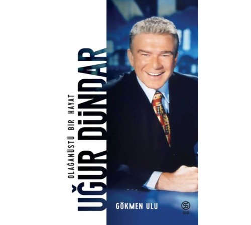 Uğur Dündar - Olağanüstü Bir Hayat-Ciltli