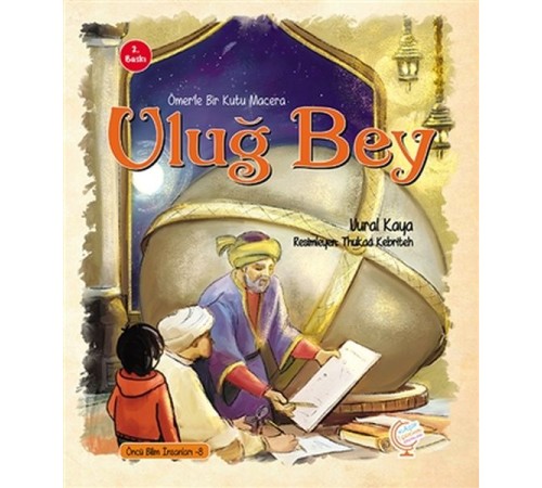 Ömer'le Bir Kutu Macera: Uluğ Bey