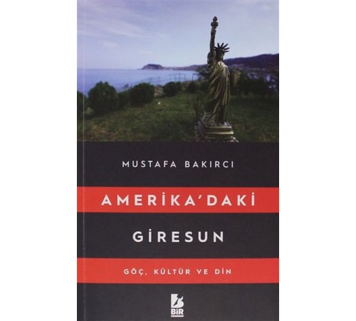 Amerikadaki Giresun - Göç, Kültür ve Din Amerikadaki Giresun - Göç, Kültür ve Din