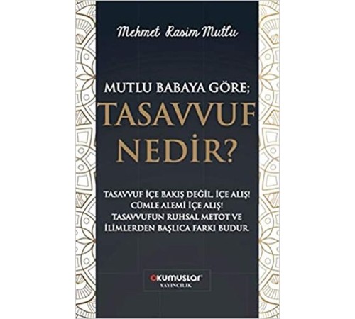 Mutlu Babaya Göre; Tasavvuf Nedir?
