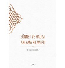 Sünnet ve Hadisi Anlama Kılavuzu - Ciltsiz