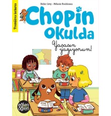 Eğlen Öğren - Chopin Okulda Yaşasın yazıyorum!