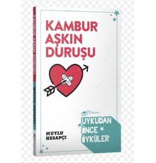 Kambur Aşkın Duruşu-Uykudan Önce Öyküler