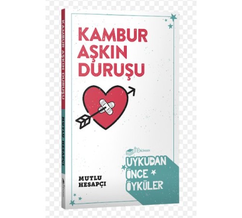 Kambur Aşkın Duruşu-Uykudan Önce Öyküler