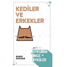 Kediler ve Erkekler - Uykudan Önce Öyküler