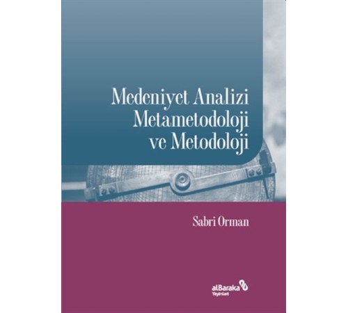 Medeniyet Analizi Metametodoloji ve Metodoloji