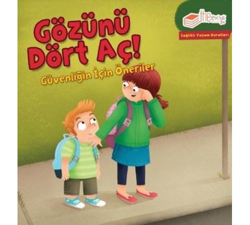Gözünü Dört Aç! Güvenliğin için Öneriler-Sağlıklı Yaşam Kuralları