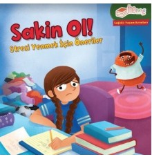 Sakin Ol Stresi Yenmek için Öneriler - Sağlıklı Yaşam Kuralları