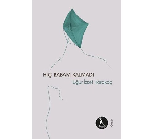 Hiç Babam Kalmadı