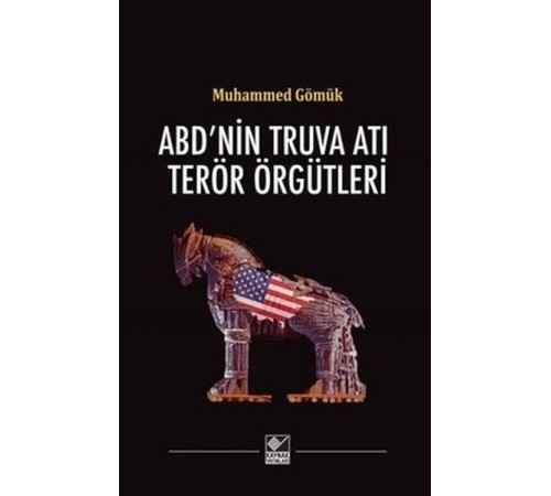 ABD'nin Truva Atı Terör Örgütleri