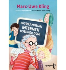 Büyükannenin İnterneti Bozduğu Gün!