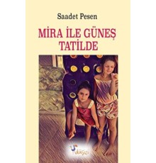 Mira ile Güneş Tatilde