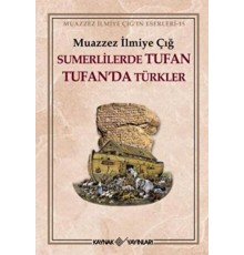 Sümerlilerde Tufan Tufan’da Türkler