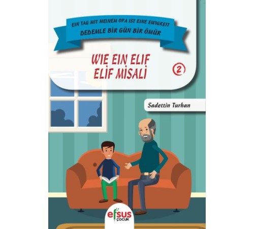Dedemle Bir Güm Bir Ömür - Elif Misali 2