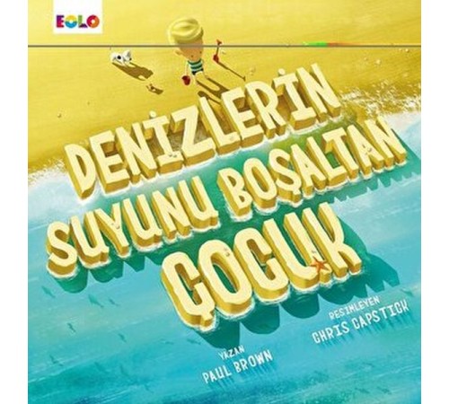 Denizlerin Suyunu Boşaltan Çocuk Denizlerin Suyunu Boşaltan Çocuk