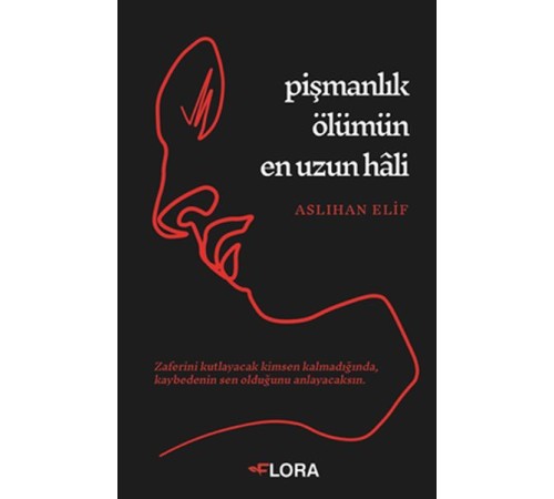 Pişmanlık Ölümün En Uzun Hâli