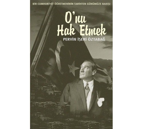 O'nu Hak Etmek