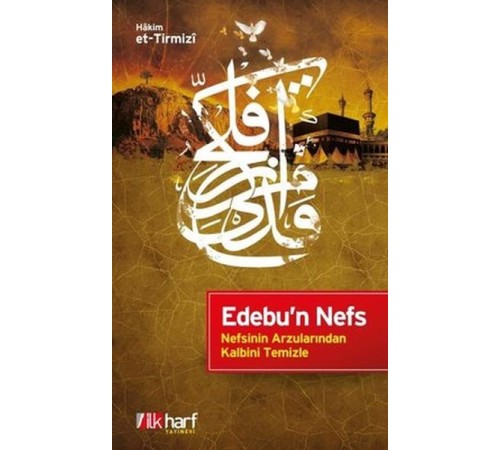Edebu'n Nefs - Nefsinin Arzularından Kalbini Temizle
