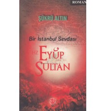 Bir İstanbul Sevdası - Hz. Eyüp Sultan